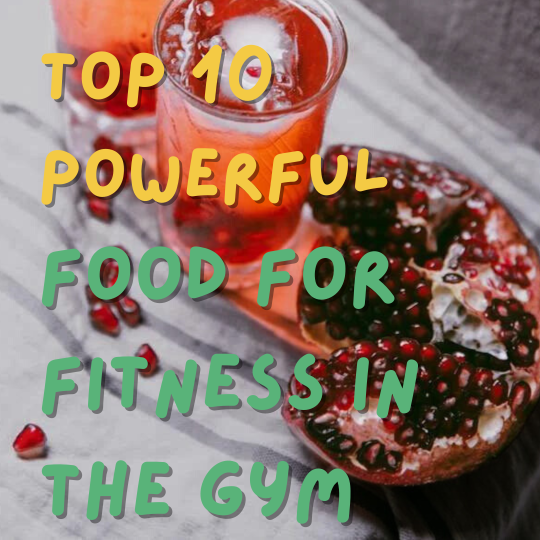 Top 10 Powerful Food For Fitness In The Gym