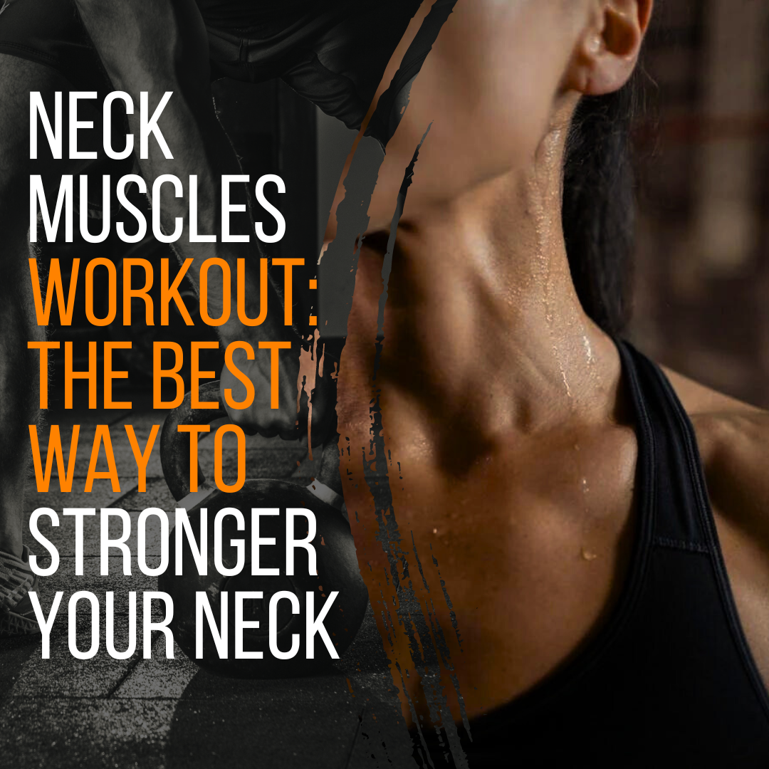 Neck Muscles Workout: The Best Way To Stronger Your Neck